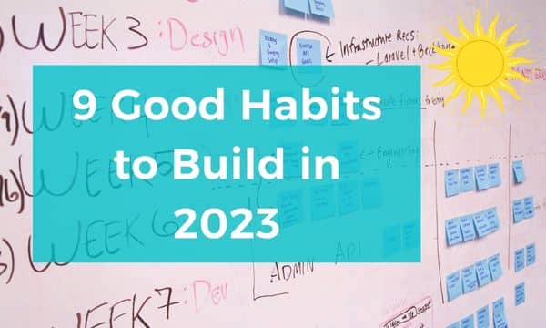 9 Good Habits to Build in 2023