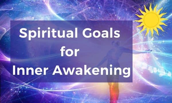 Spiritual Goals for Inner Awakening